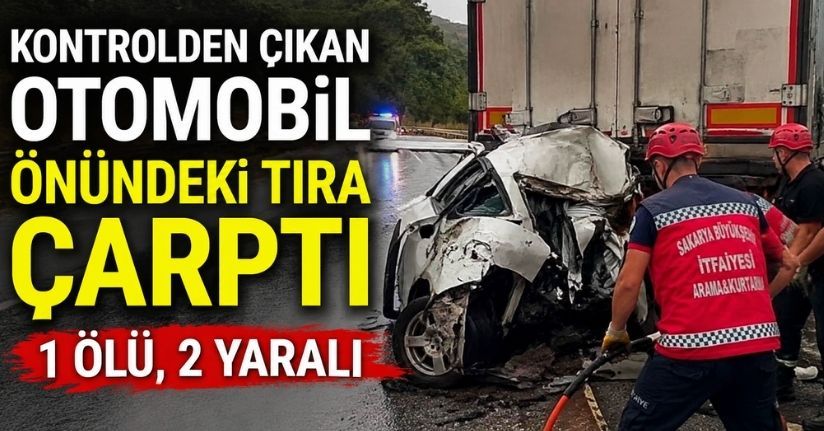 Kontrolden çıkan otomobil, önündeki tıra çarptı: 1 ölü, 2 yaralı