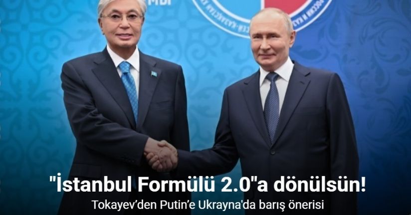 Kazakistan Cumhurbaşkanı Tokayev’den Putin’e Ukrayna savaşında 