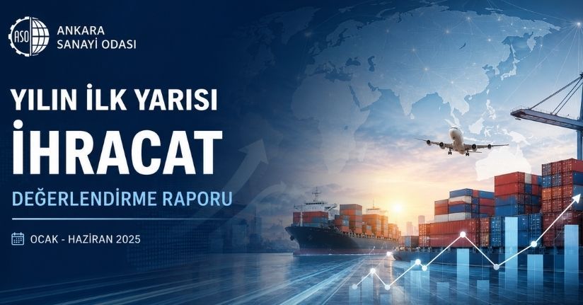 ASO’dan yılın ilk yarısı ihracat değerlendirme raporu