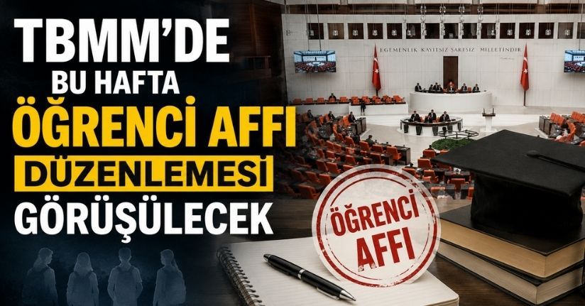 TBMM'de bu hafta öğrenci affı düzenlemesi görüşülecek