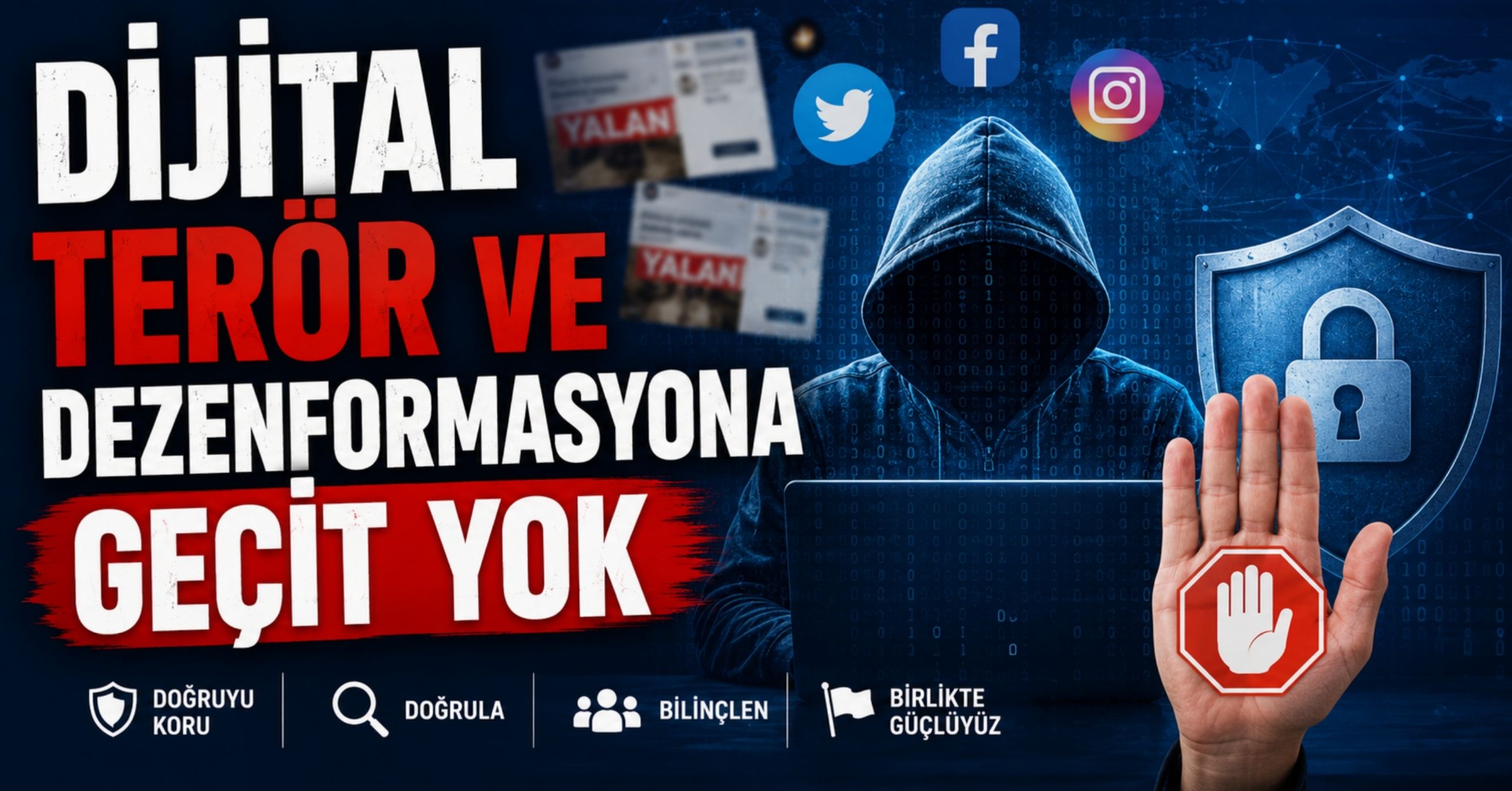 Dijital terör ve dezenformasyona geçit yok