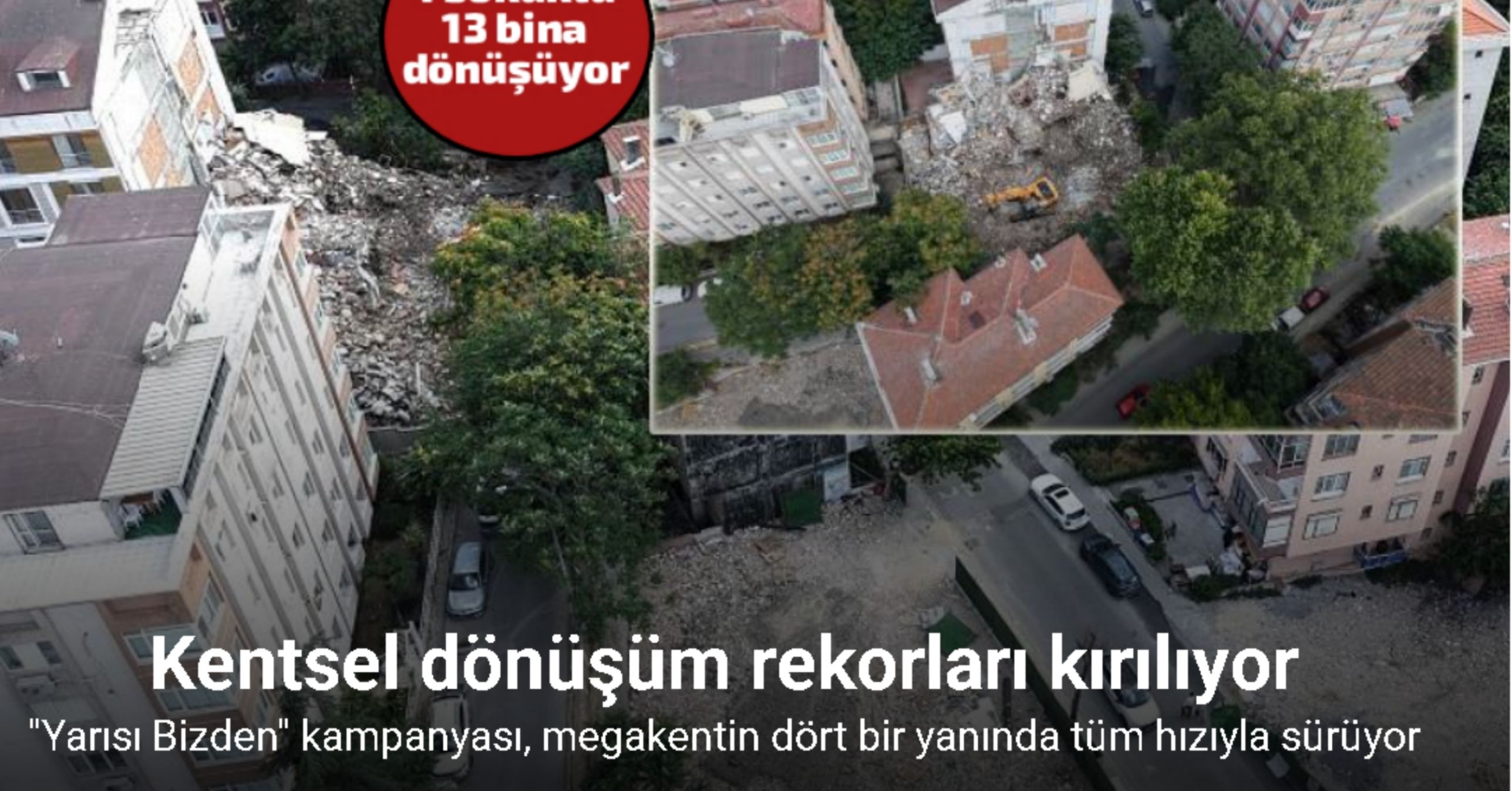 İstanbul’un kentsel dönüşümle yenilenme büyüklüğü: 1 sokakta 13 bina dönüşüyor