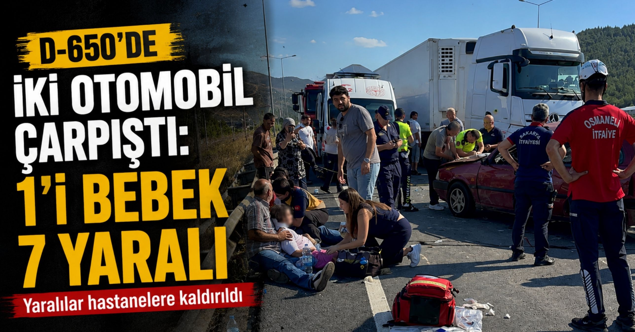 D-650’de iki otomobil çarpıştı: 1’i bebek 7 yaralı