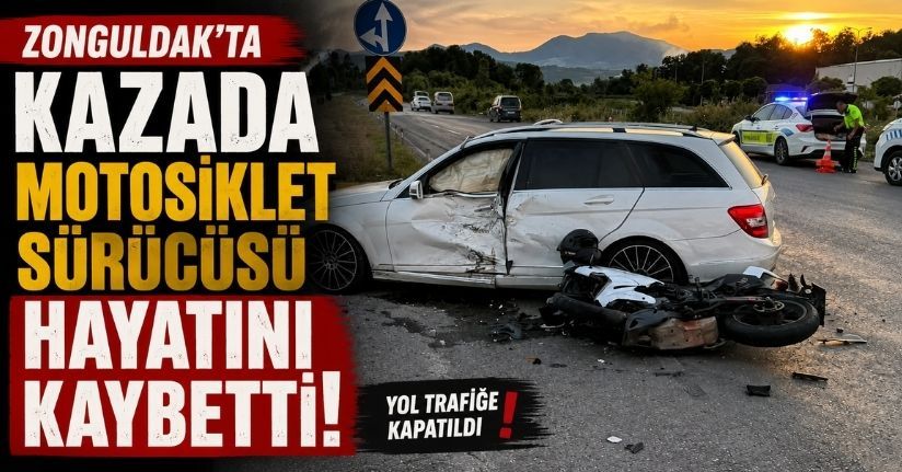 Zonguldak’ta kazada motosiklet sürücüsü hayatını kaybetti