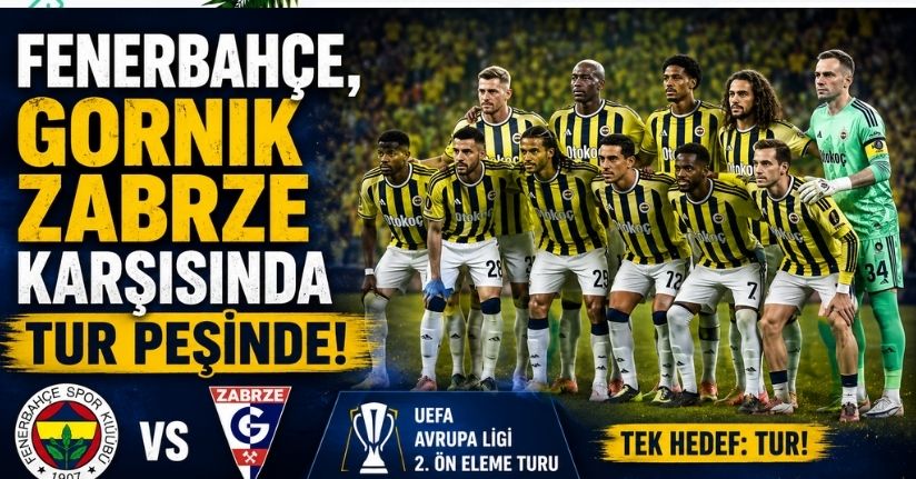 Fenerbahçe, Gornik Zabrze karşısında tur peşinde
