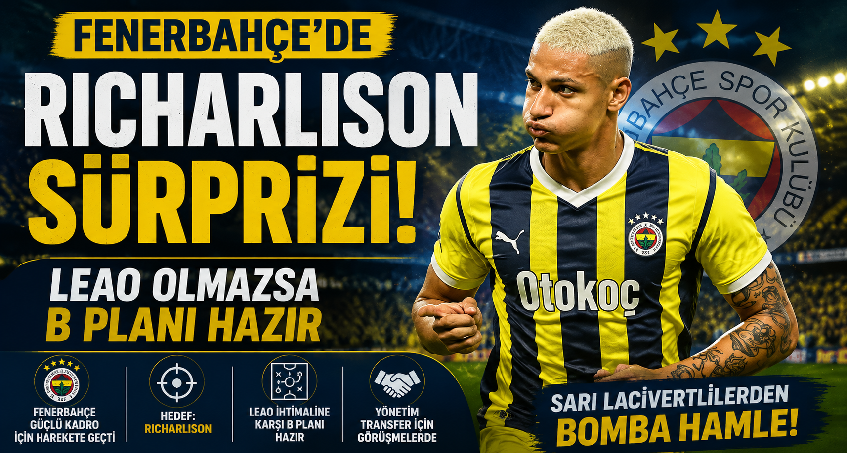 Fenerbahçe'de Richarlison sürprizi! Leao olmazsa B planı hazır