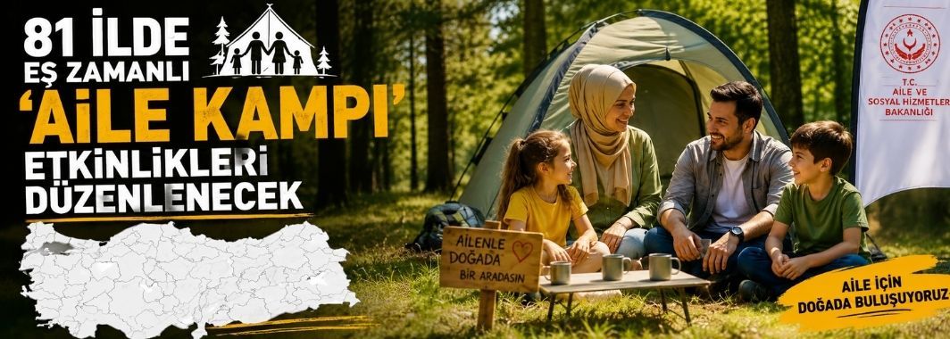 81 ilde eş zamanlı 'Aile Kampı' etkinlikleri düzenlenecek
