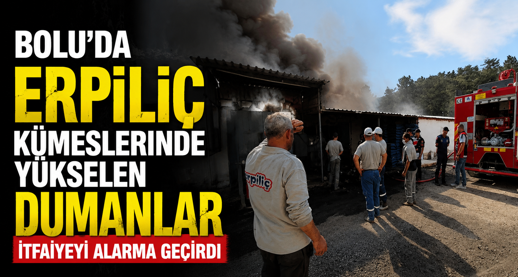Bolu’da Erpiliç kümeslerinde yükselen dumanlar itfaiyeyi alarma geçirdi