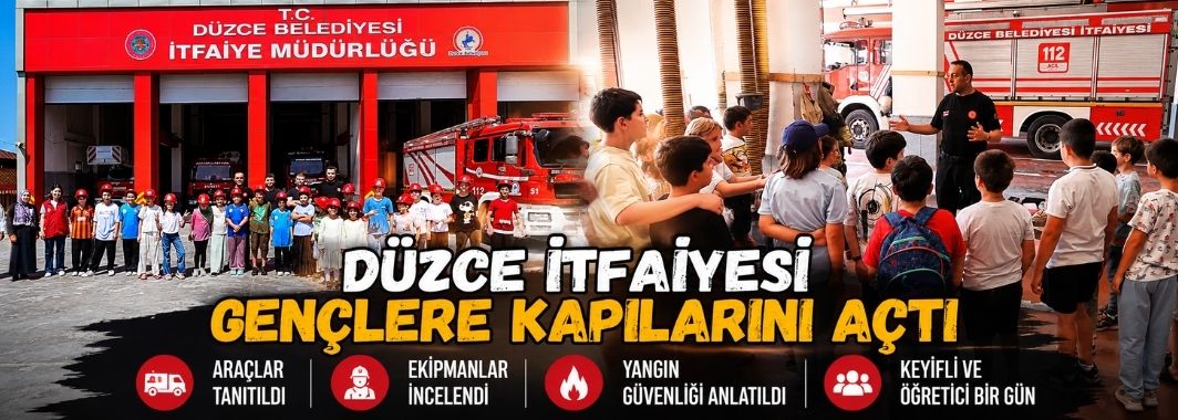 Düzce İtfaiyesi Gençlere Kapılarını Açtı