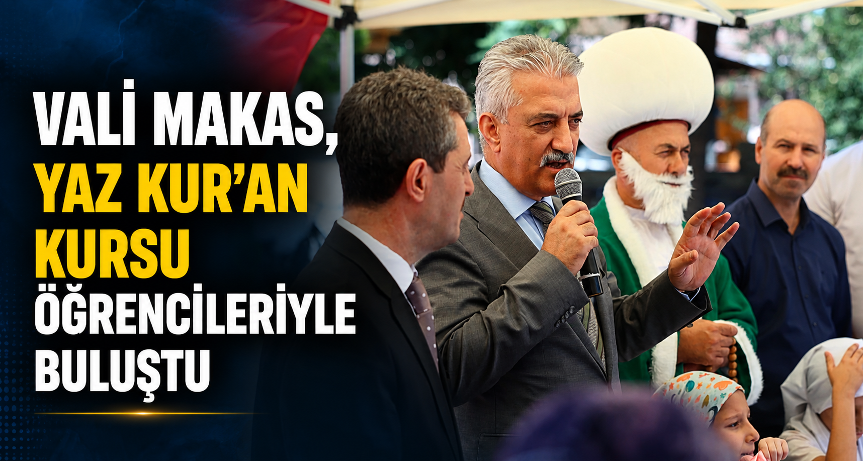 Vali Makas, yaz Kur'an Kursu öğrencileriyle buluştu