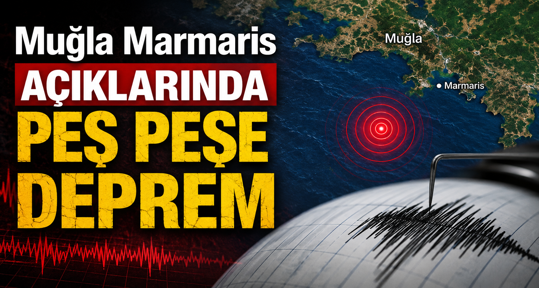 Muğla Marmaris Açıklarında Peş Peşe Deprem
