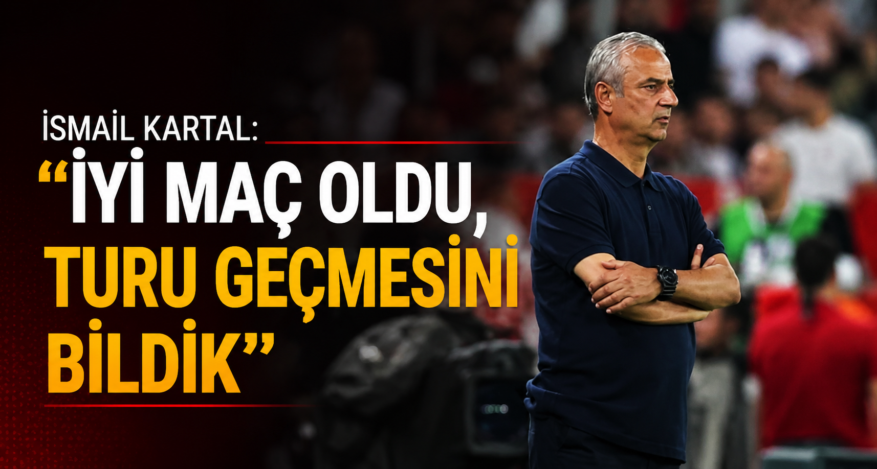 İsmail Kartal: 