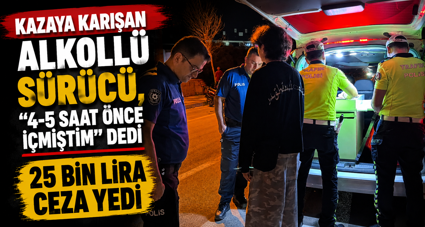 Kazaya Karışan Alkollü Sürücü, 