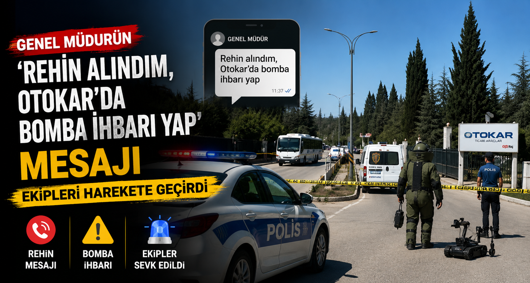 Genel müdürün ’Rehin alındım, Otokar’da bomba ihbarı yap’ mesajı ekipleri harekete geçirdi