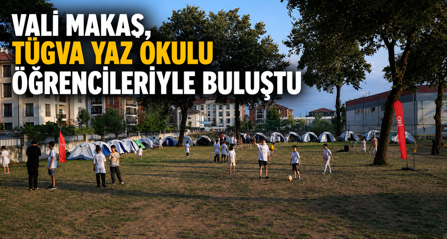 Vali Makas, TÜGVA Yaz Okulu öğrencileriyle buluştu
