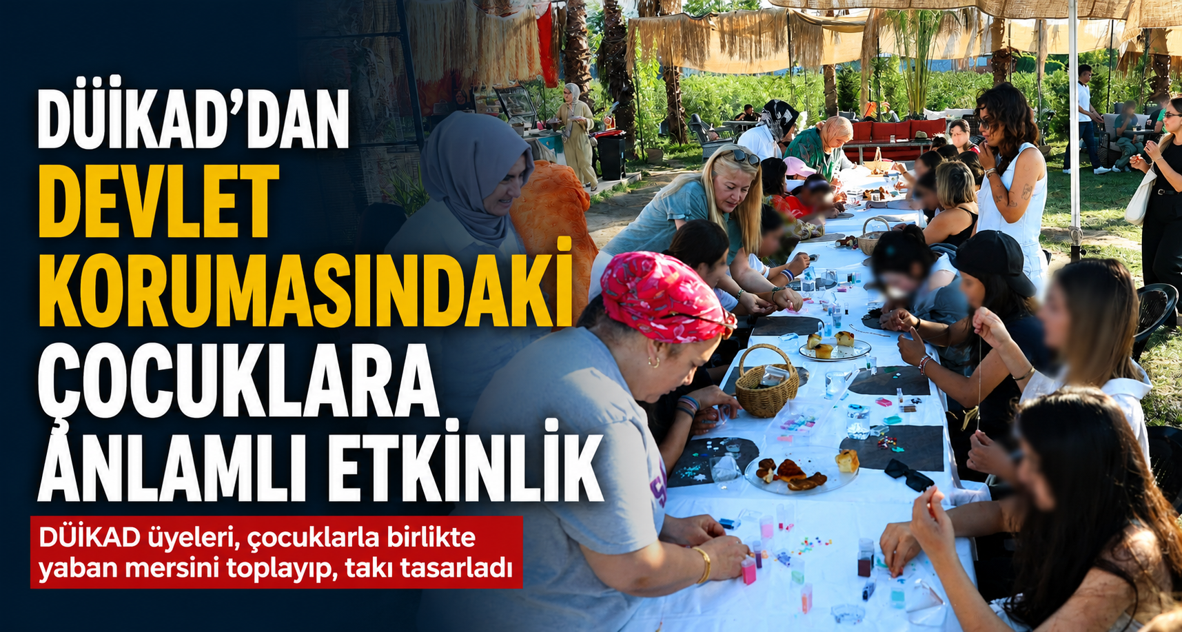 DÜİKAD'dan devlet korumasındaki çocuklara anlamlı etkinlik