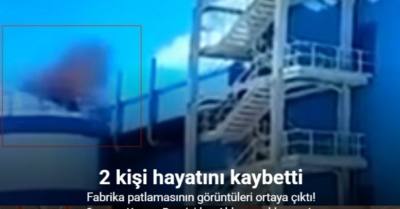 2 kişinin öldüğü patlamanın dehşet veren anları ortaya çıktı