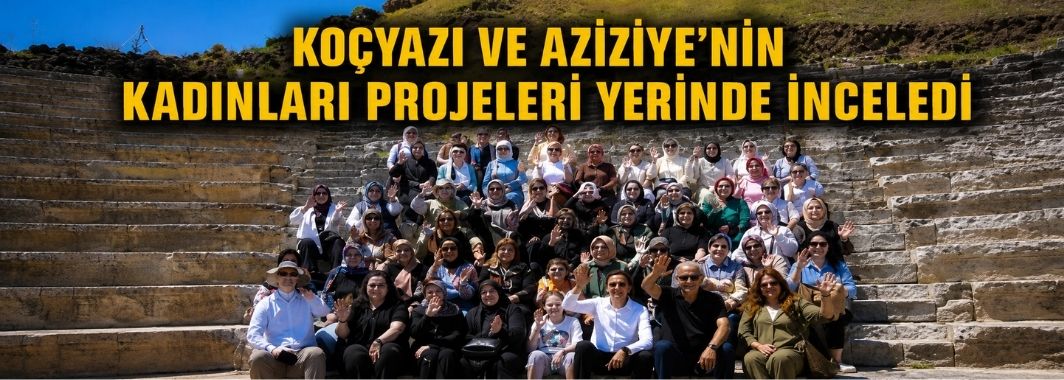 Koçyazı ve Aziziye'nin kadınları projeleri yerinde inceledi