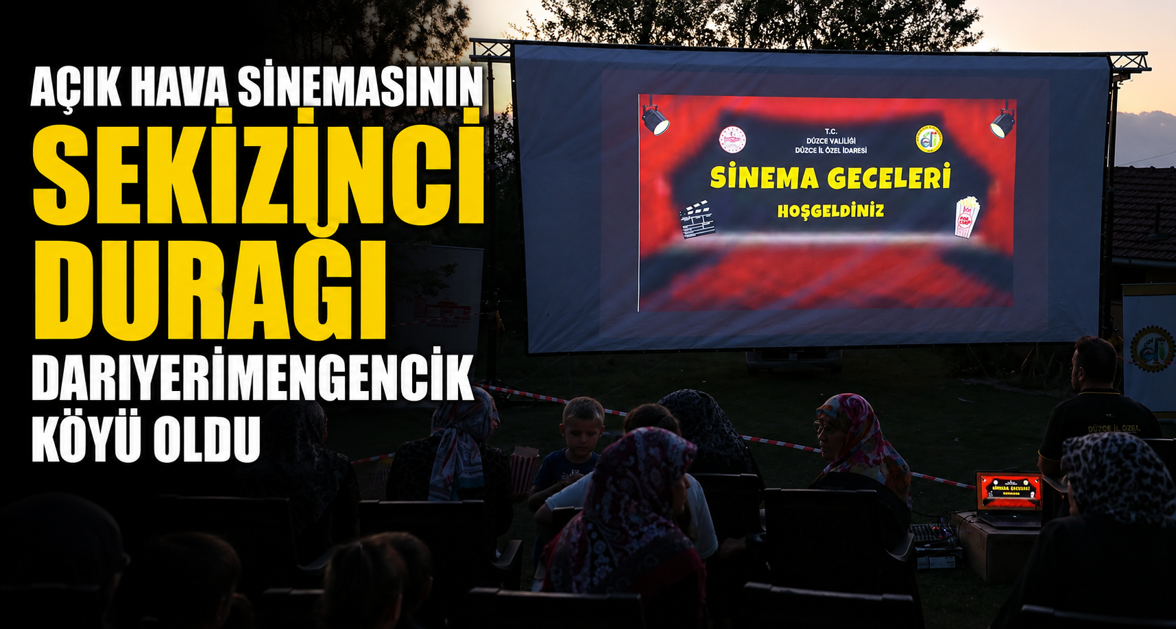 Açık hava sinemasının sekizinci durağı Darıyerimengencik Köyü oldu
