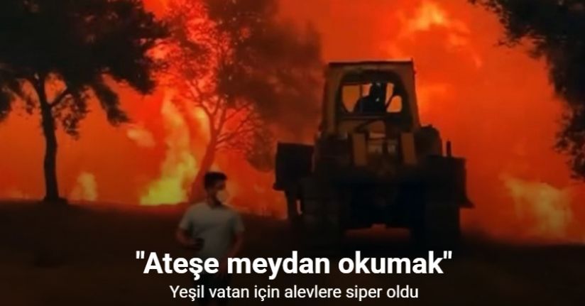 Yeşil vatan için alevlere siper oldu
