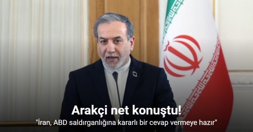 İran Dışişleri Bakanı Arakçi: 