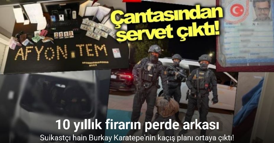 10 yıllık firarın perde arkası: Suikastçı hain Burkay Karatepe'nin kaçış planı ortaya çıktı!