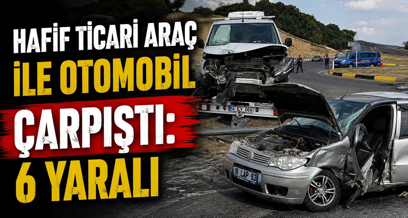 Hafif ticari araç ile otomobil çarpıştı: 6 yaralı