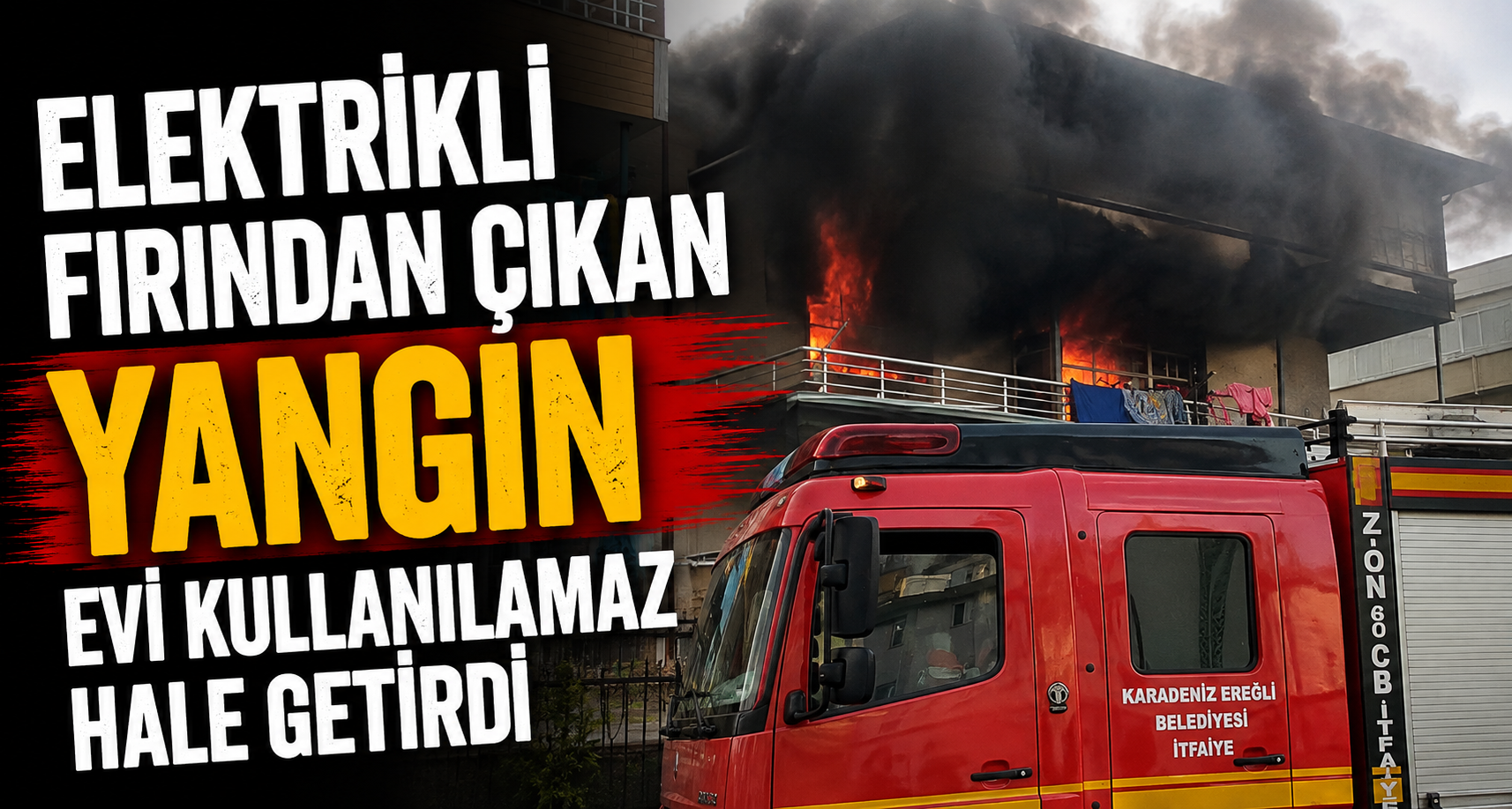 Elektrikli fırından çıkan yangın evi kullanılamaz hale getirdi