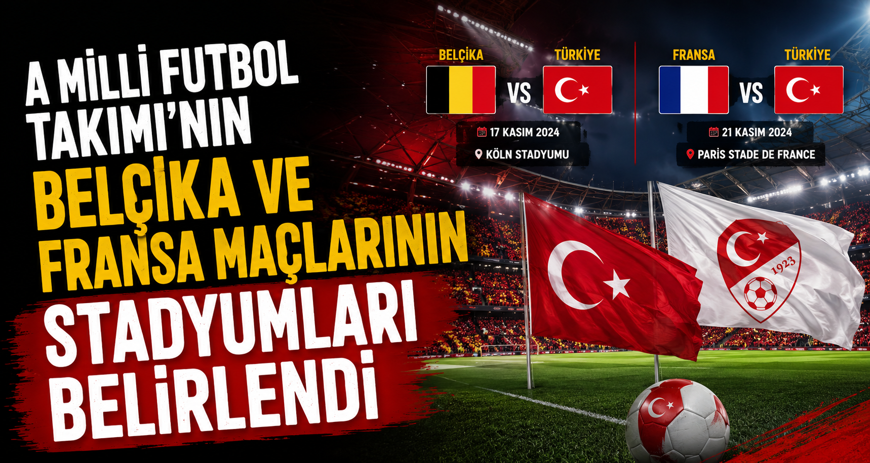A Milli Futbol Takımı’nın Belçika ve Fransa maçlarının stadyumları belirlendi