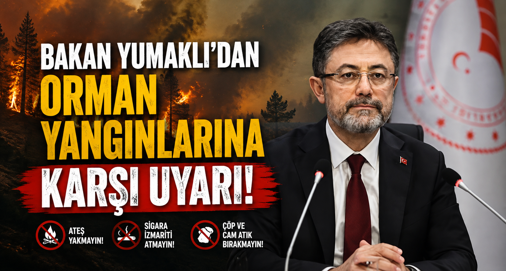 Bakan Yumaklı'dan orman yangınlarına karşı uyarı