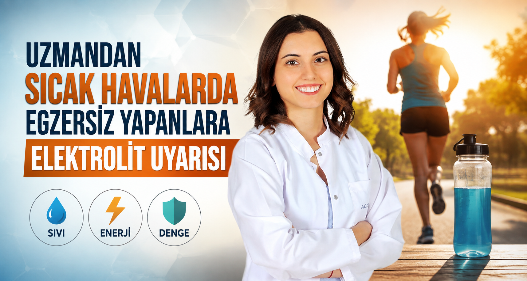 Uzmandan sıcak havalarda egzersiz yapanlara elektrolit uyarısı