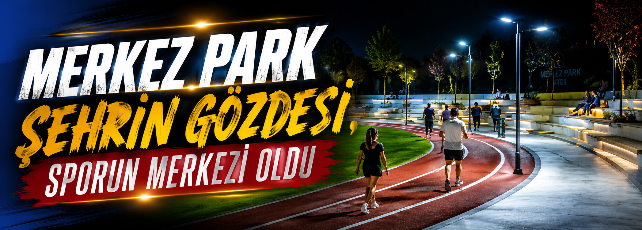 Merkez park şehrin gözdesi, sporun merkezi oldu