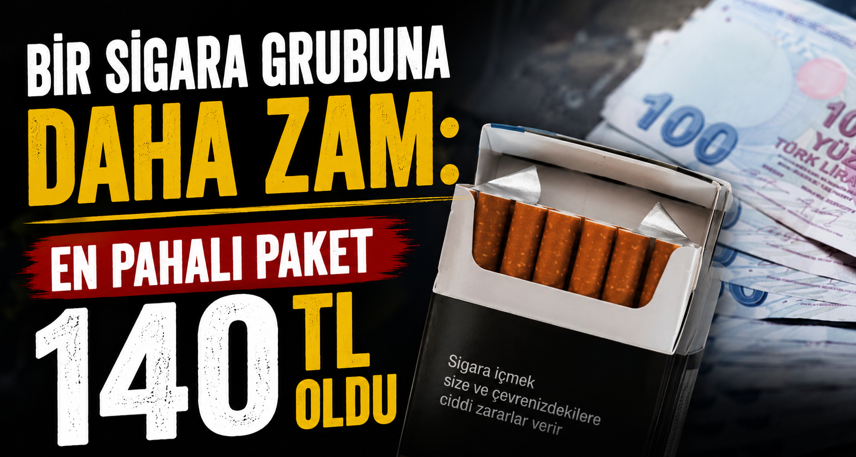 Bir sigara grubuna daha zam: En pahalı paket 140 TL oldu