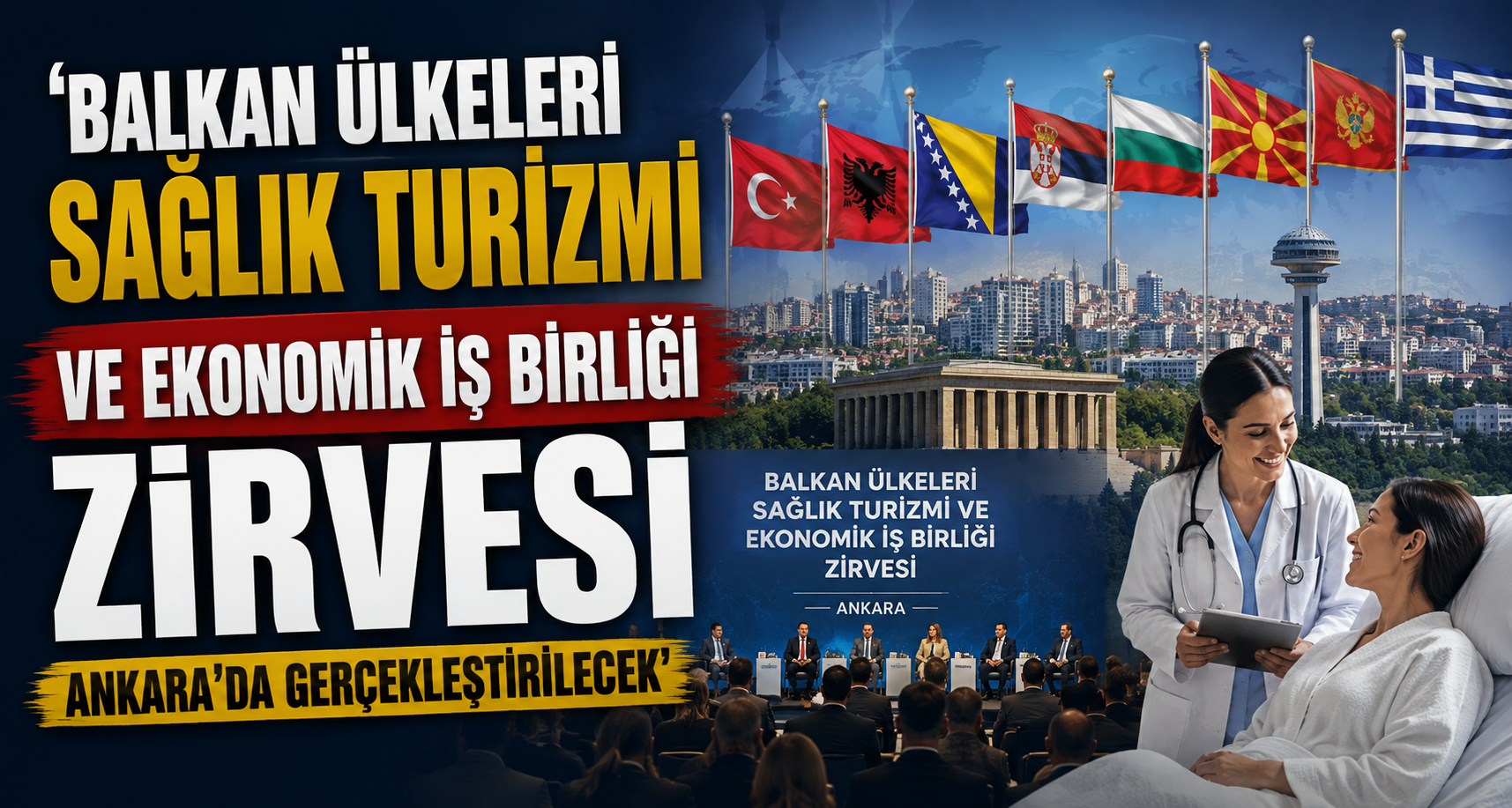 ‘Balkan Ülkeleri Sağlık Turizmi ve Ekonomik İş Birliği Zirvesi’ Ankara’da gerçekleştirilecek