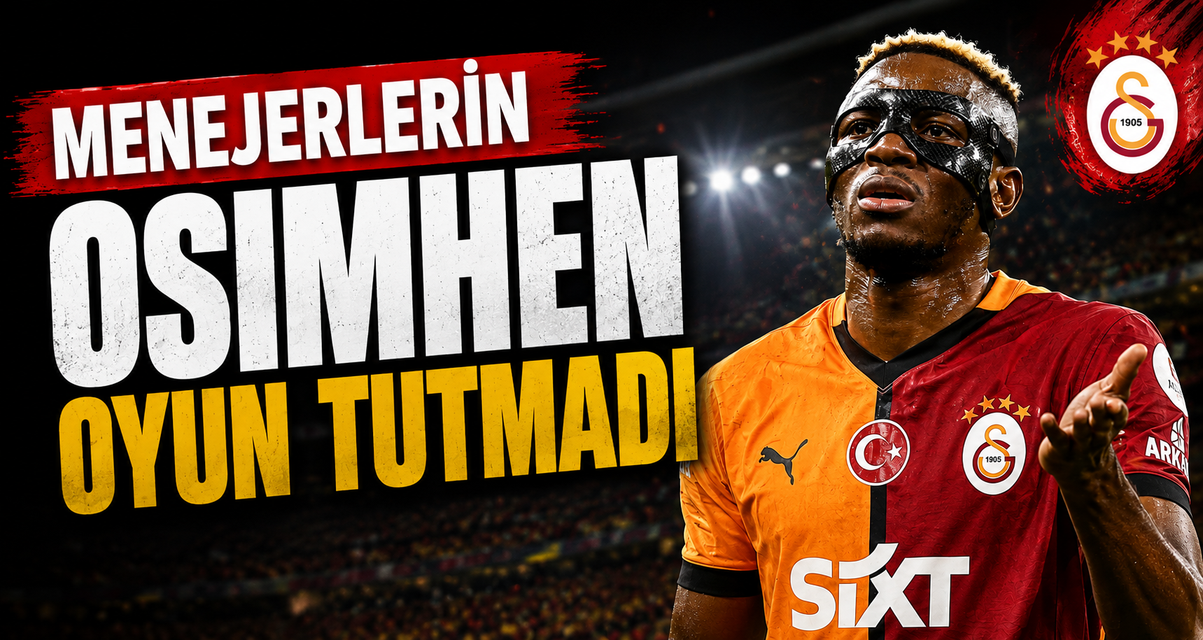 Menejerlerin Osimhen Oyun Tutmadı