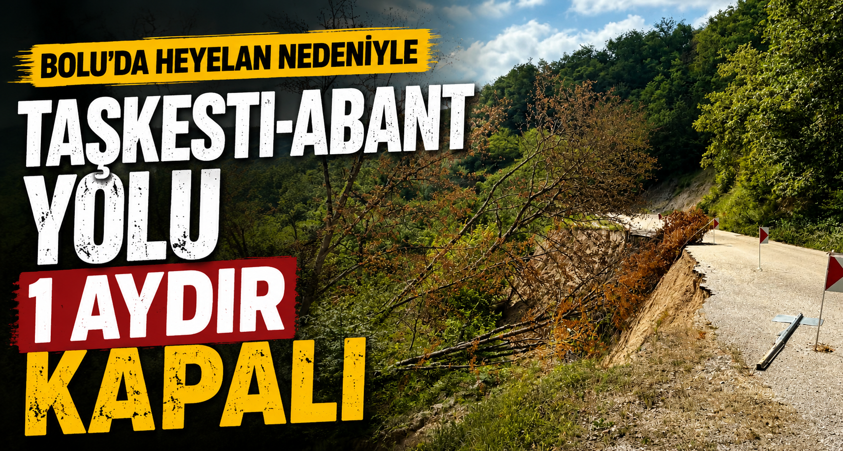 Bolu’da heyelan nedeniyle Taşkesti-Abant yolu 1 aydır kapalı