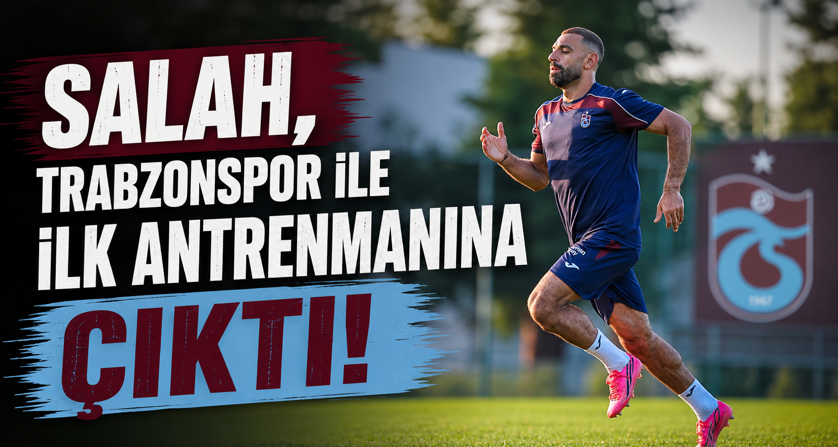 Salah, Trabzonspor ile ilk antrenmanına çıktı