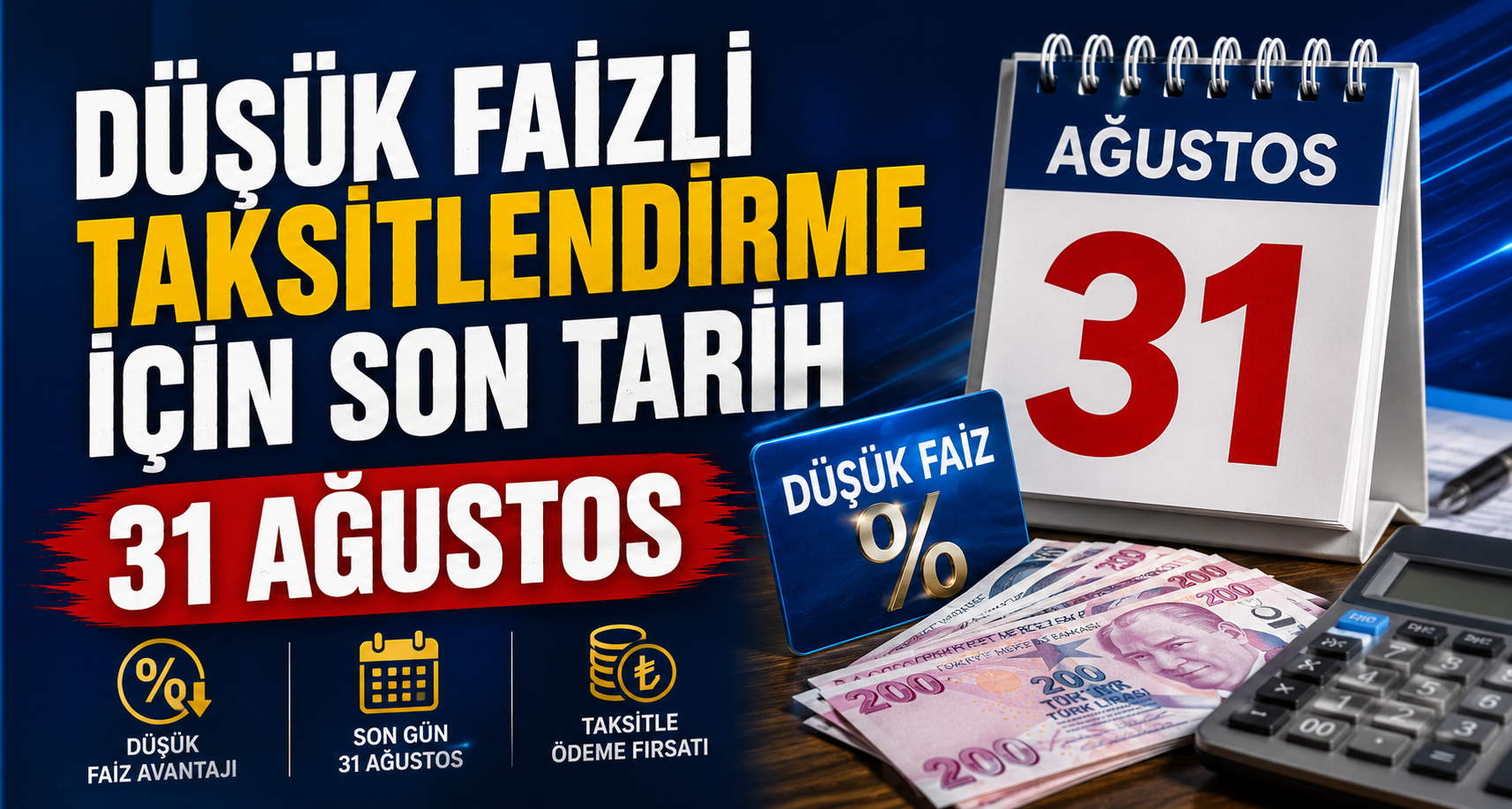 Düşük faizli taksitlendirme için son tarih 31 Ağustos