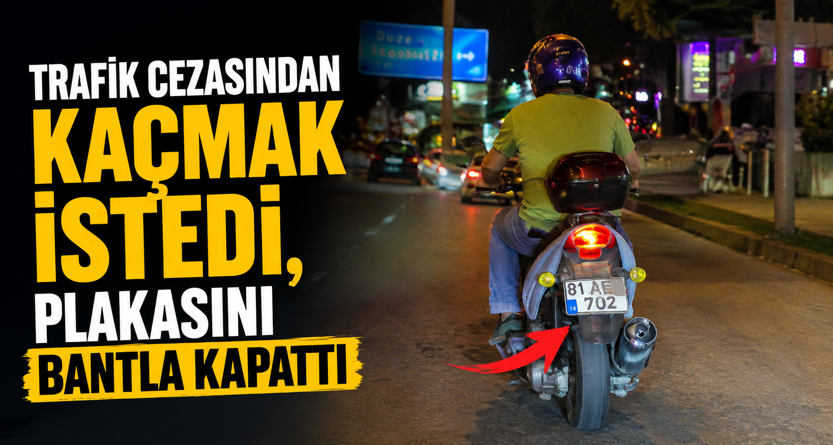 Trafik cezasından kaçmak istedi, plakasını bantla kapattı