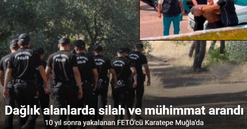 Marmaris’te firari FETÖ’cü Karatepe’nin gösterdiği 8 noktada keşif yapıldı