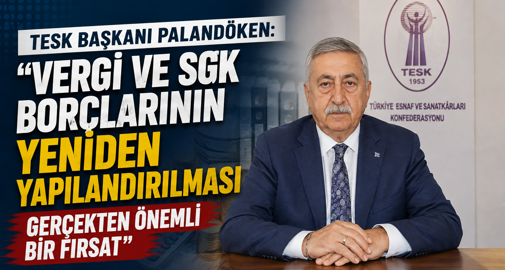 Vergi ve SGK borçlarının yeniden yapılandırılması gerçekten önemli bir fırsat