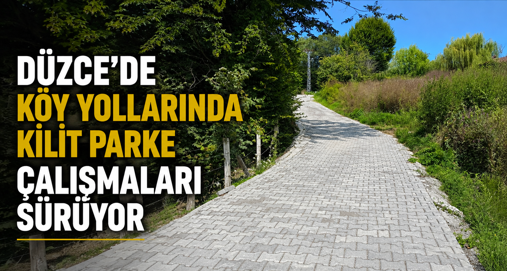 Düzce'de köy yollarında kilit parke çalışmaları sürüyor