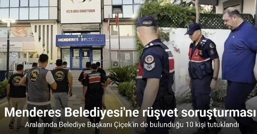 Menderes Belediye Başkanı İlkay Çiçek tutuklandı