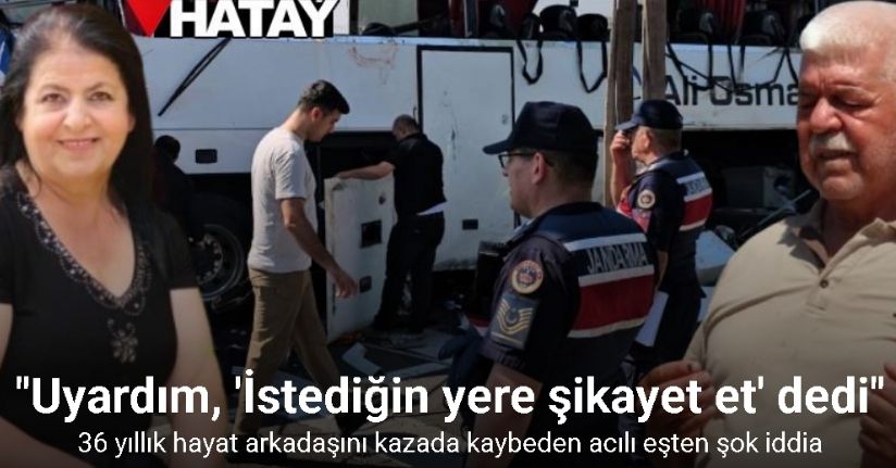 Şoförü defalarca uyardığı ortaya çıktı