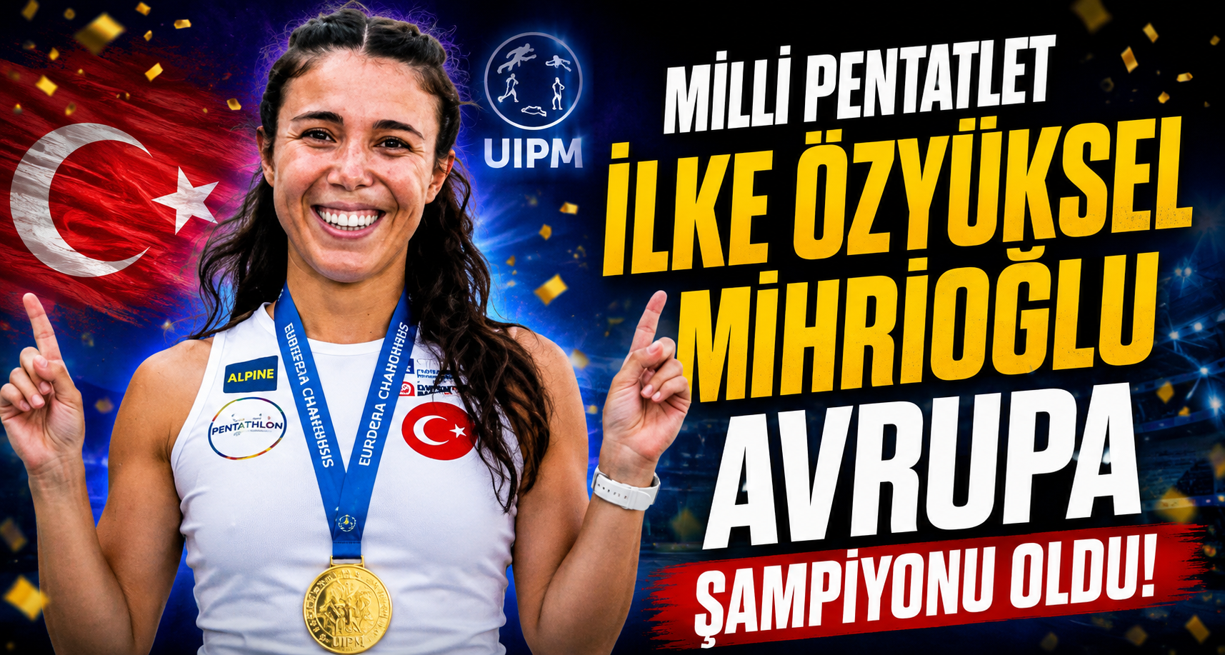 Milli pentatlet İlke Özyüksel Mihrioğlu, Avrupa Şampiyonu oldu