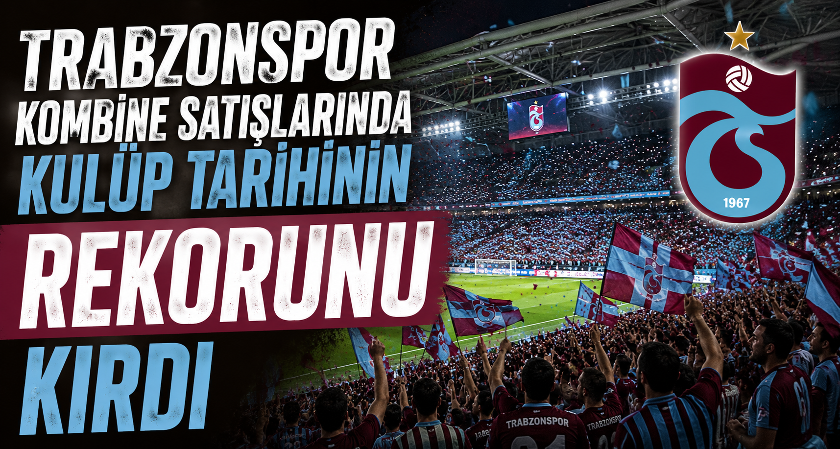 Trabzonspor kombine satışlarında kulüp tarihinin rekorunu kırdı