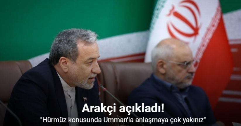 İran Dışişleri Bakanı Arakçi: 