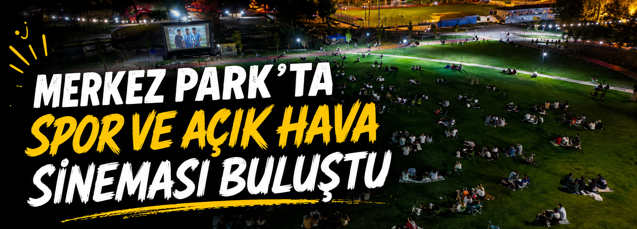 Merkez Park’ta Spor ve Açık Hava Sineması Buluştu