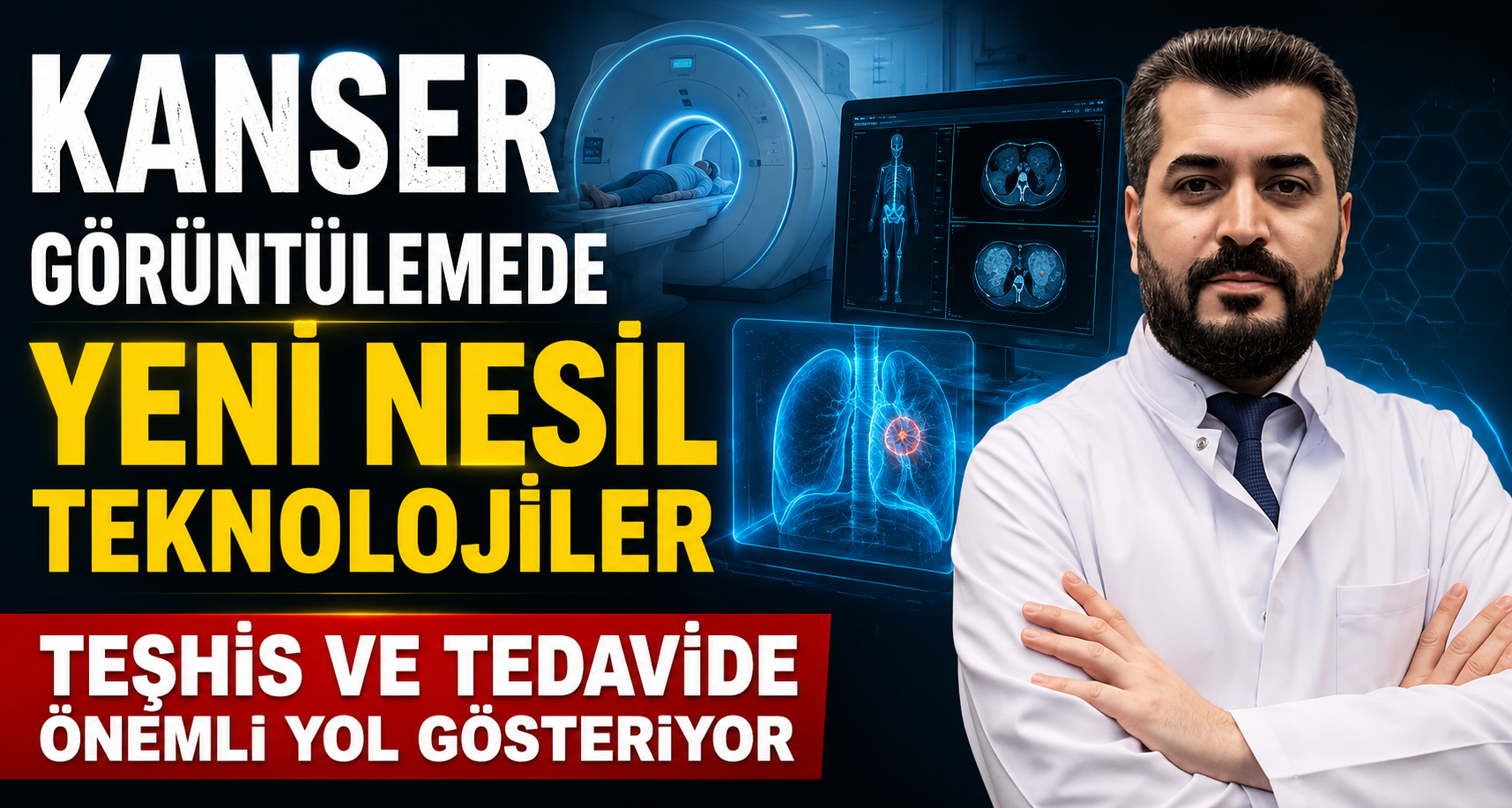 Kanser görüntülemede yeni nesil teknolojiler teşhis ve tedavide önemli yol gösteriyor