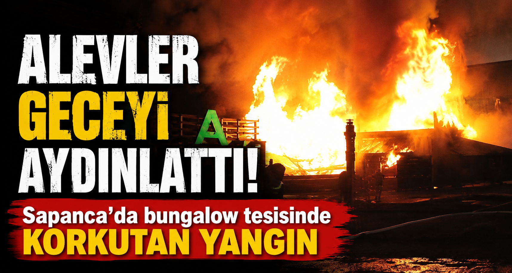 Mutfakta başlayıp bungalova sıçrayan yangın söndürüldü
